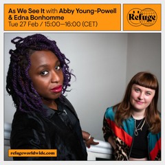 As We See It - Abby Young-Powell & Edna Bonhomme - 27 Feb 2024