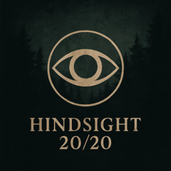 Hindsight 20/20 prod x Bailey Daniel