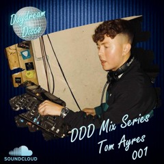 Daydream Disco Mix Series - 001 - Tom Ayres