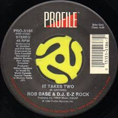 It takes two - Rob Base & DJ E-Z Rock (FLIP)