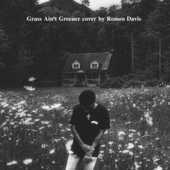 Grass ain’t greener cover - Romeo Davis