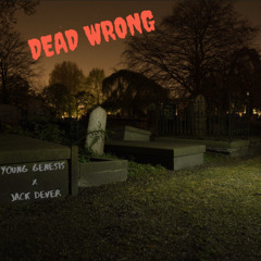 Dead Wrong (Feat. Jack Dever)