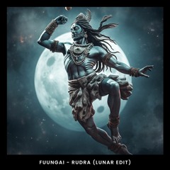 Rudra (Lunar Edit)