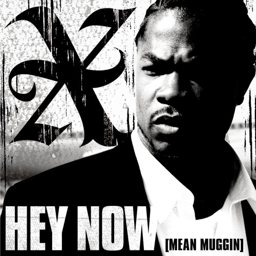 Xzibit - Hey Now (Mean Muggin) - YouTube