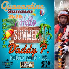 Quarantine Summer Party Mix (Daddy P, Hollow Point, ???)