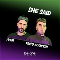 YVER & Ruso Agustin - She Said (Original mix) [Be One Limited]