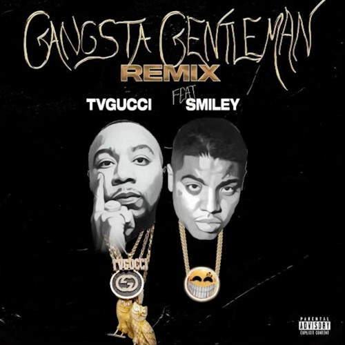 TVGUCCI FEAT. SMILEY GANGSTA GENTLEMAN REMIX
