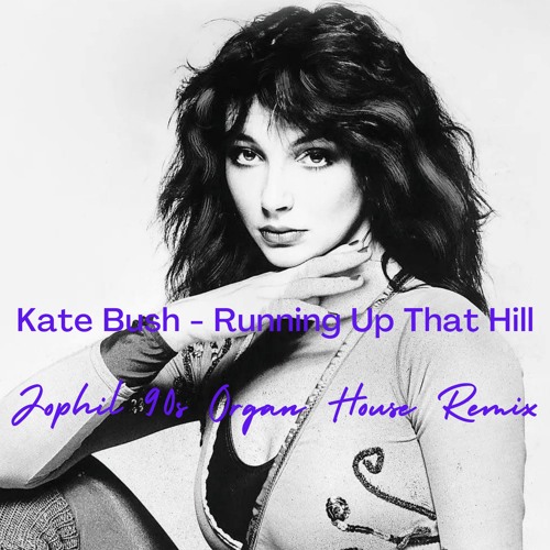 Stream Kate Bush - Running Up That Hill (Jophil 90s Organ House