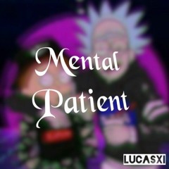 Lucasxi - Mental Patient (Prod. MANNIE MAE)