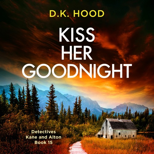 Kiss Her Goodnight by D.K. Hood, narrated by Patricia Rodriguez