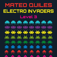 Mateo Quiles // Electro Invaders 3 // Abril 2023