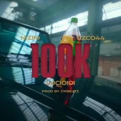 Lucio101 X Ezco44 X Nizi19 - 100k (prod by cwbeatz)