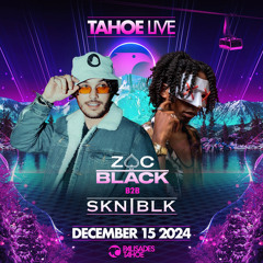 Zac Black B2B SkniBlk at Tahoe Live 2024