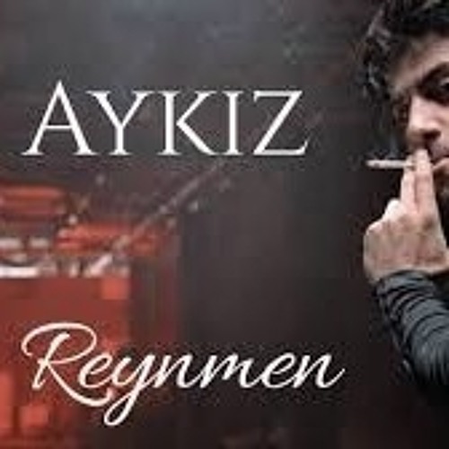 Stream Reynmen - Aykız (Official Video).mp3 by Bir Dost | Listen online for  free on SoundCloud