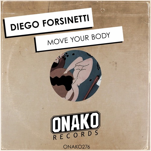 Diego Forsinetti - Move Your Body (Radio Edit) [ONAKO276]