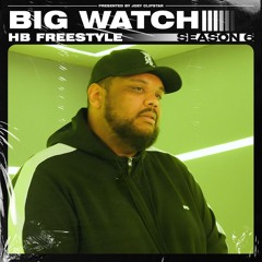 Big Watch - HB Freestyle (Season 6)