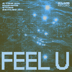 A- Tom, Gudinho, V.tino, Zeitlos - Feel U