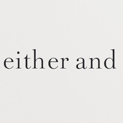 The Either/And Revolution