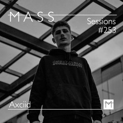 MASS Sessions #253 | Axciid