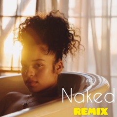 Ella Mai x N.J.A.E -Naked(Remix)