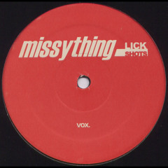 DUSTED: Missything - Lick Shots (Vox)