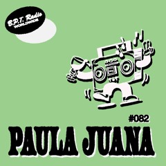 B.P.T. Radio 082: Paula Juana