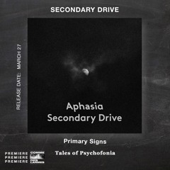 PREMIERE CDL \\ Secondary Drive - Primary Signs [Tales of Psychofonia] (2022)