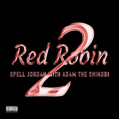 Red Robin 2 feat. Adam the Shinobi Produced by Jake OHM