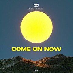 Come On Now - Radio Edit
