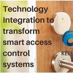 Leveraging technology integration to strengthen access control