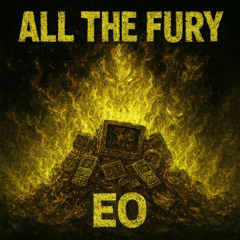 EO - All The Fury (Triphop Remix)