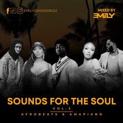 Sounds For The Soul | Vol. 3 | Afrobeats & Amapiano