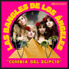 Las Bangles de Los Ángeles - Cumbia Del Egipcio