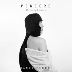 Hande Yener - Pencere (Remix) by aenonym
