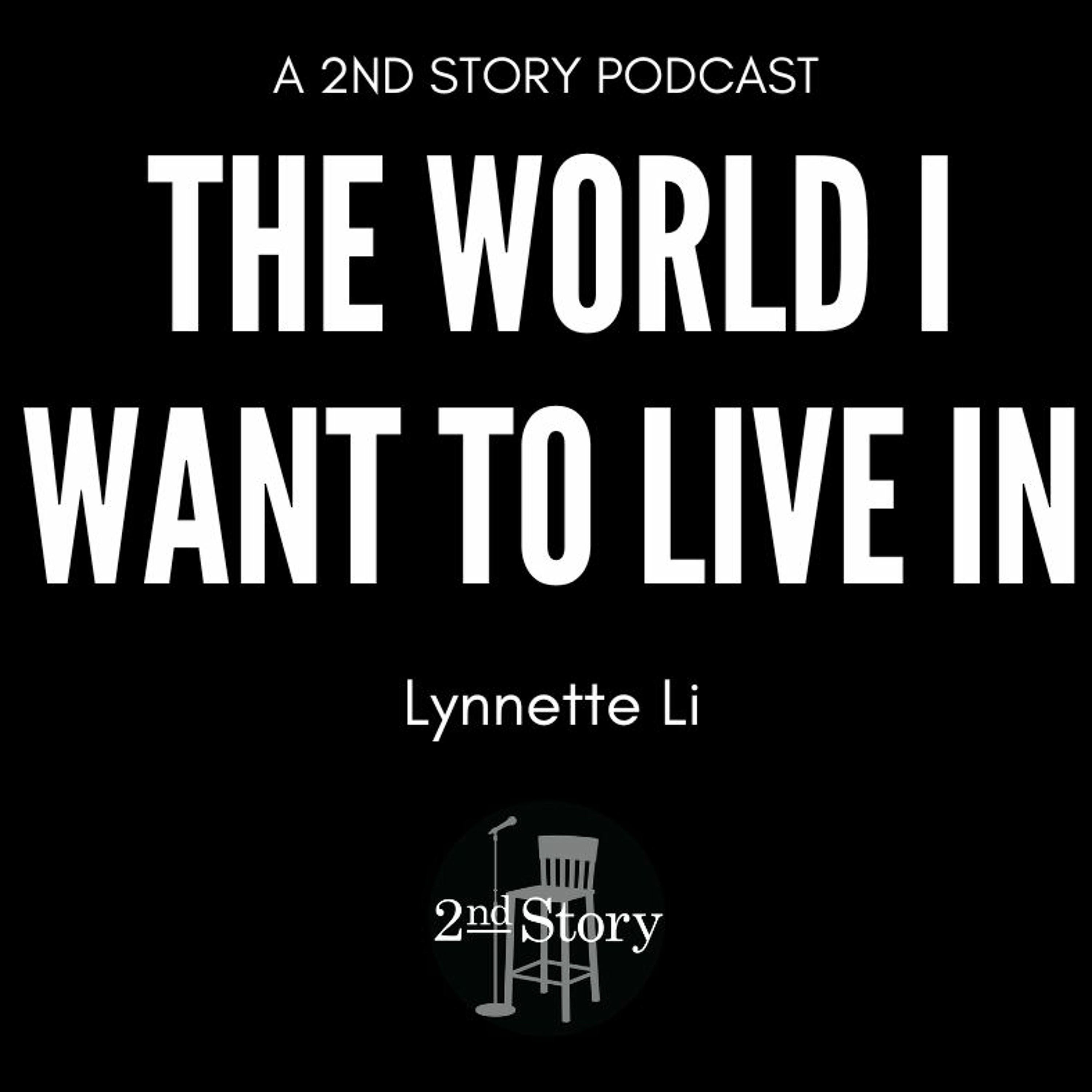 Episode 252: Lynnette Li - The World I Want To Live In episode artwork