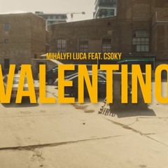 Mihályfi Luca feat. Csoky - Valentino (OFFICIAL MUSIC VIDEO)