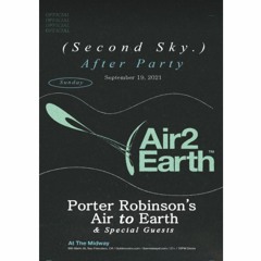 Porter Robinson Air To Earth Full DJ Live Set Midway SF 9 19 2021 (FREE DOWNLOAD)