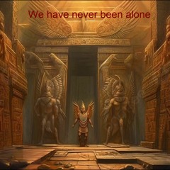 We Have Never Been Alone - An.Unna.Ki - 2024