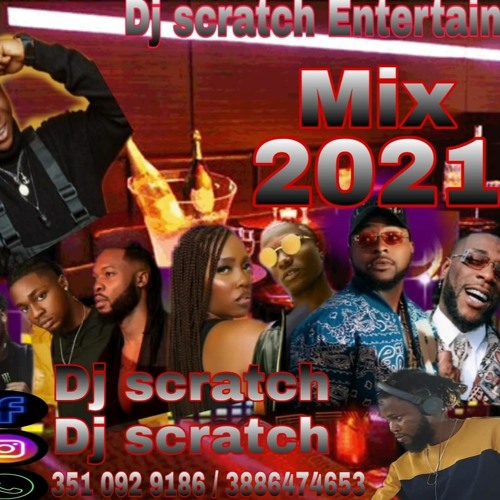 Stream DJ SCRATCH LATEST NAIJA AFROMIX 2021 by Dj Scratch Turin