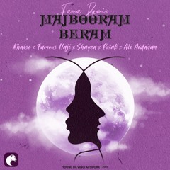 Majbooram Beram - Khalse x Famous x Haji x Shayea x Putak x Ali Ardavan  (Fama Remix)
