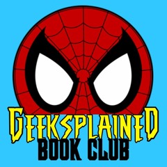 Geeksplained Book Club: Ultimate Spider-Man Vol. 3