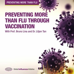 Preventing More Than Flu - Episode 4: Preventing More Than Flu Through Vaccination