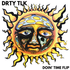 Doin’ Time (DRTY TLK flip)