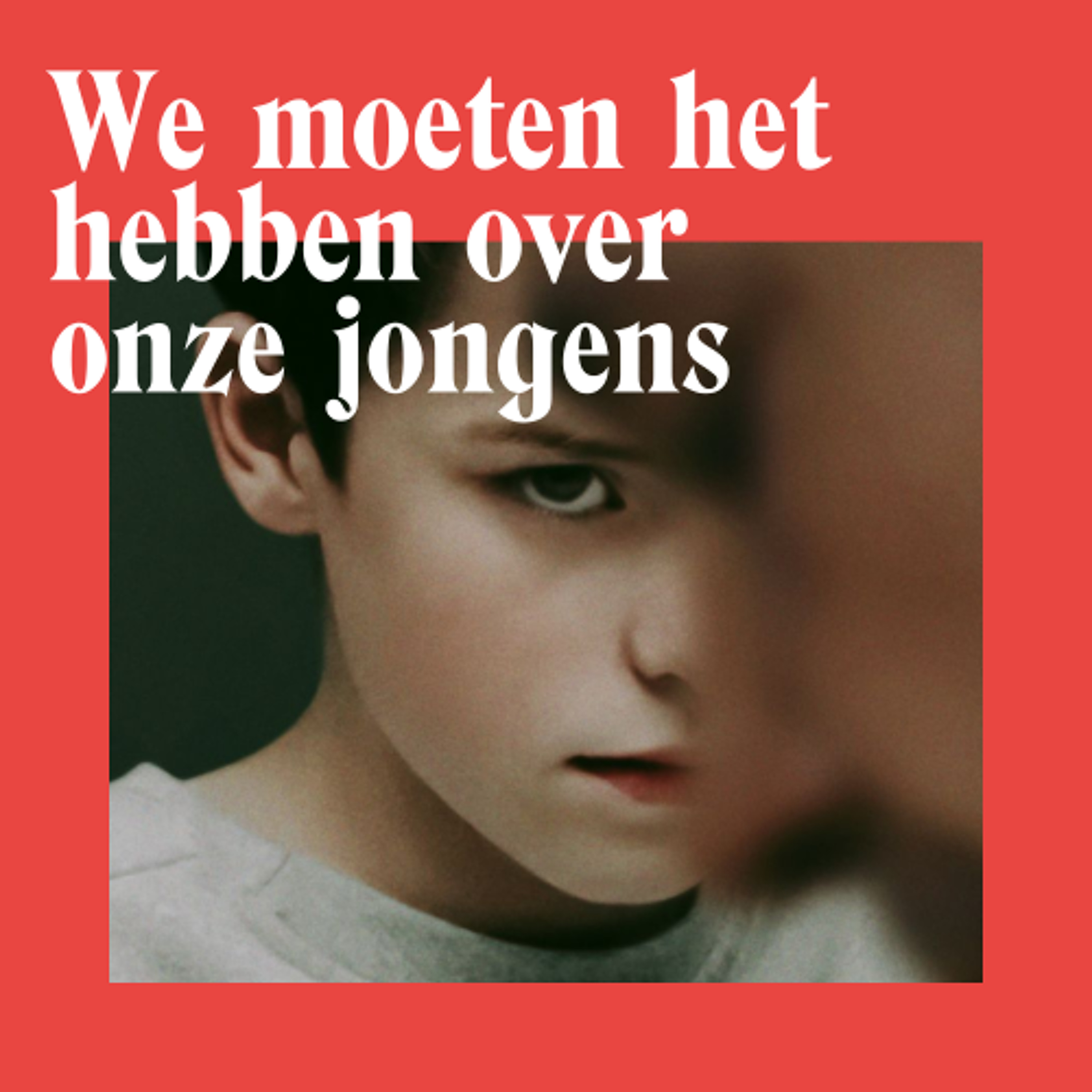 Adolescence: We moeten het hebben over onze jongens