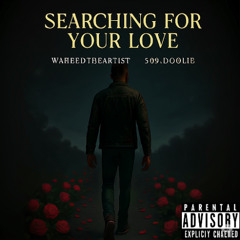 Searching For Your Love @waheedtheartist @509.doolie