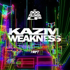 Kazm - Weakness (Original Mix) [FREE DOWNLOAD]