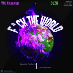 YQL Creeper X DUZIT - FUCK THE WORLD