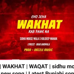 Wakhat -( Official Song )-Sidhu Moose Wala New Song _ Latest Punjabi Songs 2025 _ New Punjabi Song