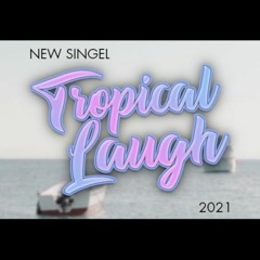 DEVLOW - Tropical Laugh