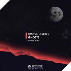 Trance Reserve - Ghosts (incl. NyTiGen Remix)